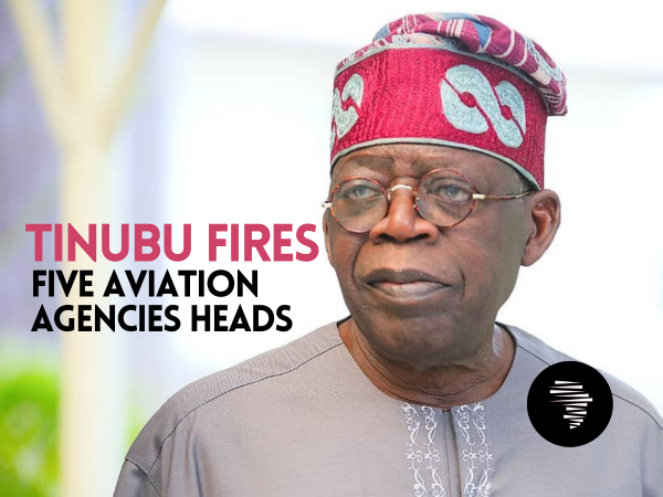Tinubu fires five aviation agencies heads